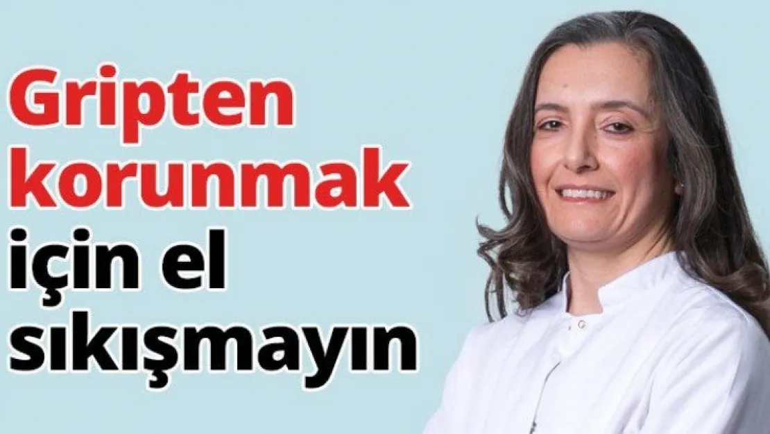 'Gripten korunmak için el sıkışmayın'