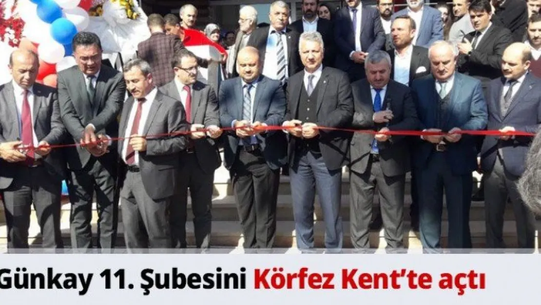 Günkay 11. Şubesini körfez Kent'te açtı