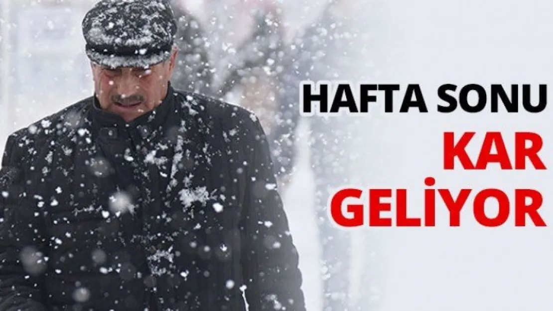 Hafta sonu kar geliyor