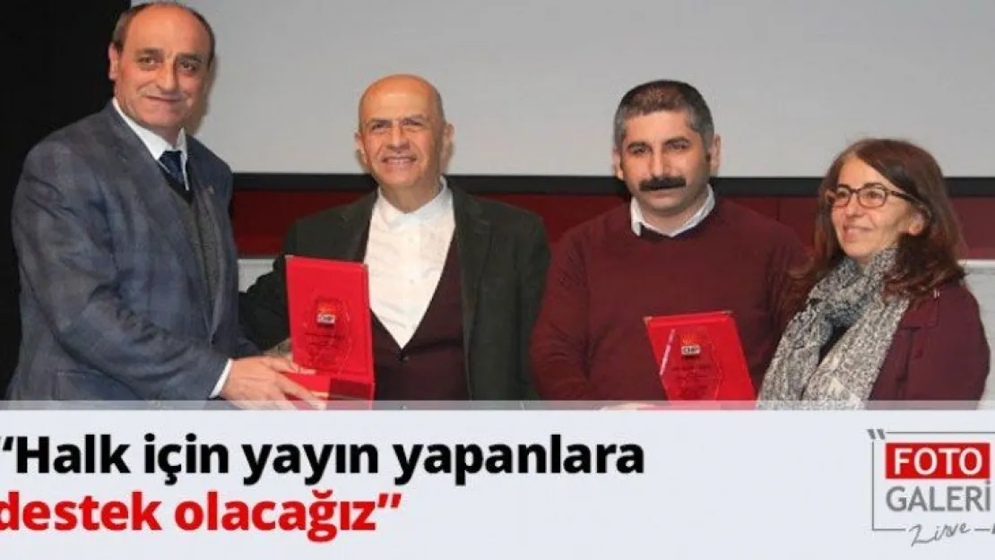 'Halk için yayın yapanlara destek olacağız'