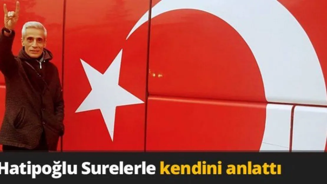Hatipoğlu Surelerle kendini anlattı