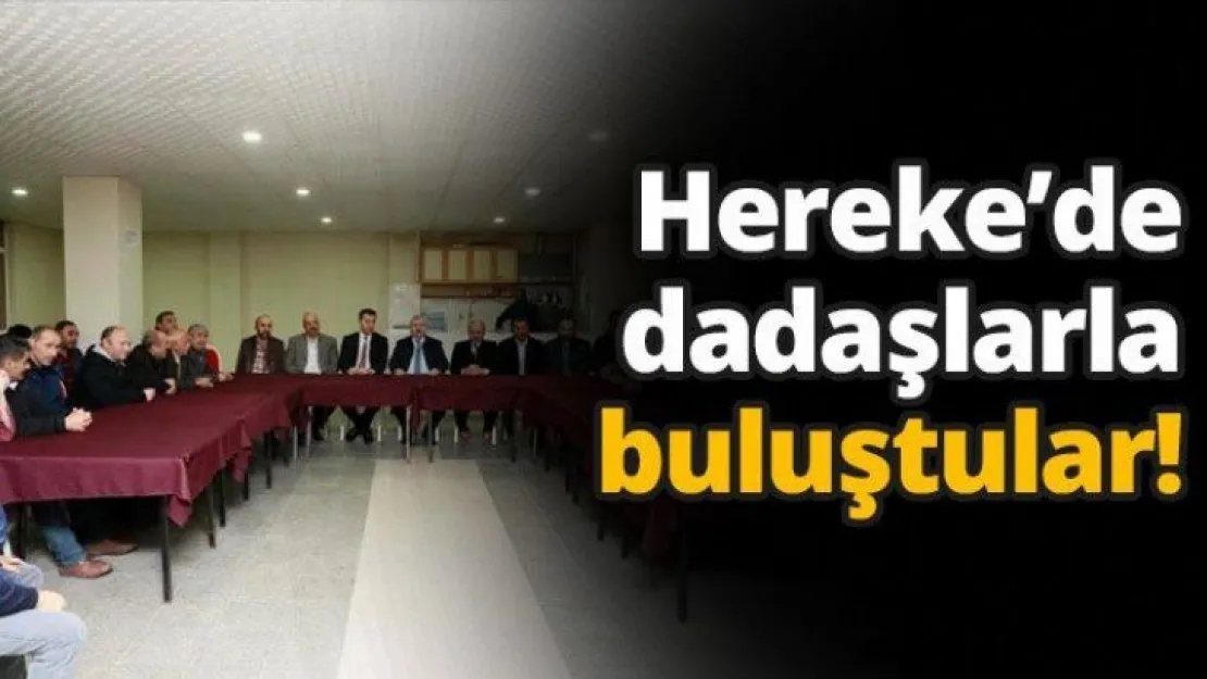 Hereke'de dadaşlarla buluştular!