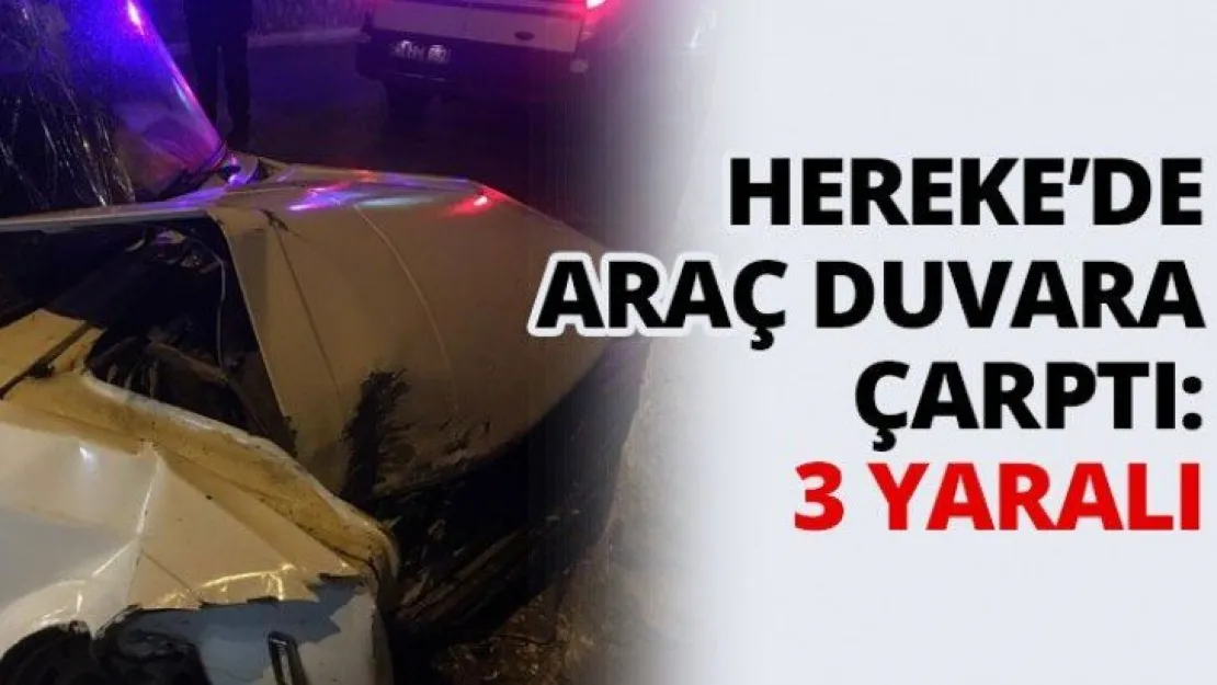 Hereke'de araç duvara çaprtı: 3 yaralı!