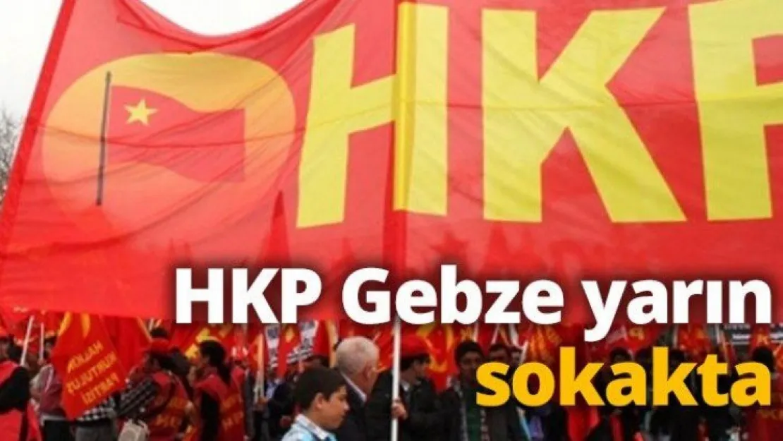 HKP Gebze yarın sokakta