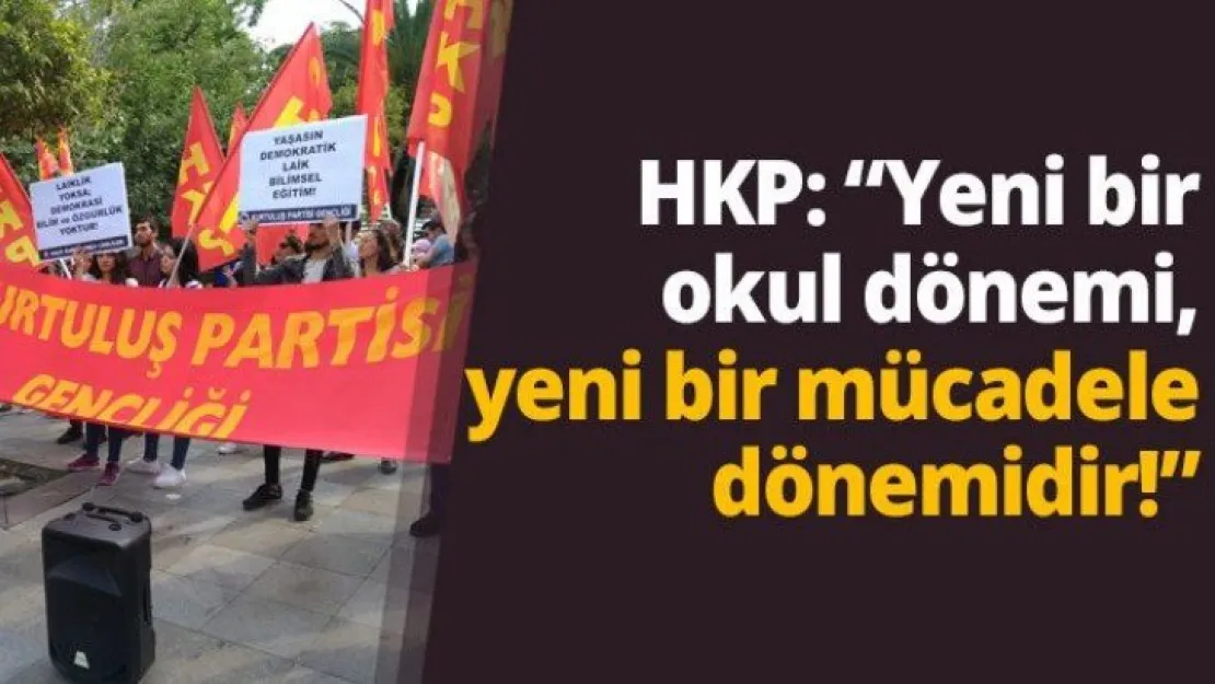 HKP: 'Yeni bir okul dönemi, yeni bir mücadele dönemidir!'