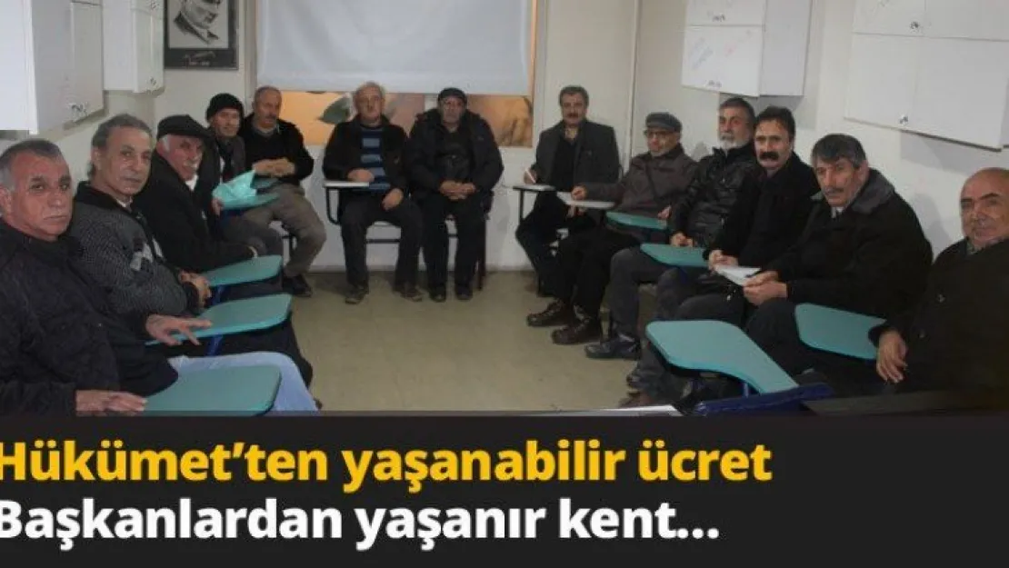 Hükümet'ten yaşanabilir ücret Başkanlardan yaşanır kent…