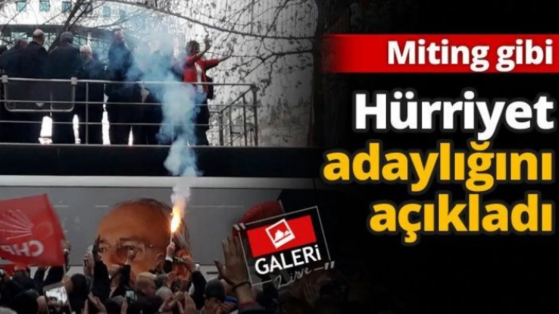 Hürriyet adaylığını açıkladı