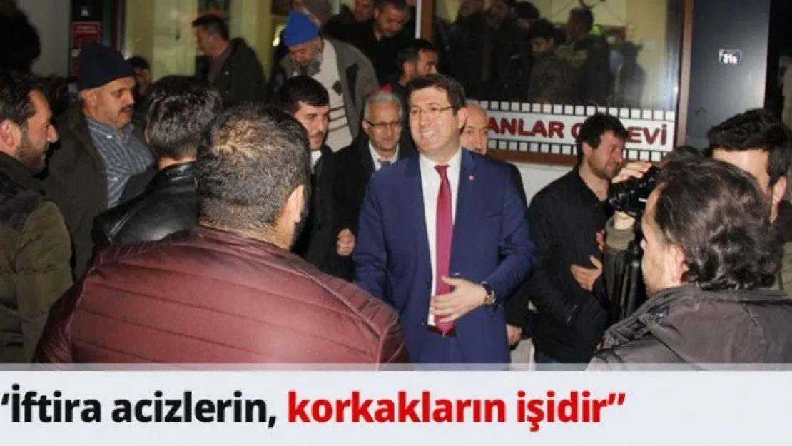 'İftira acizlerin, korkakların işidir'