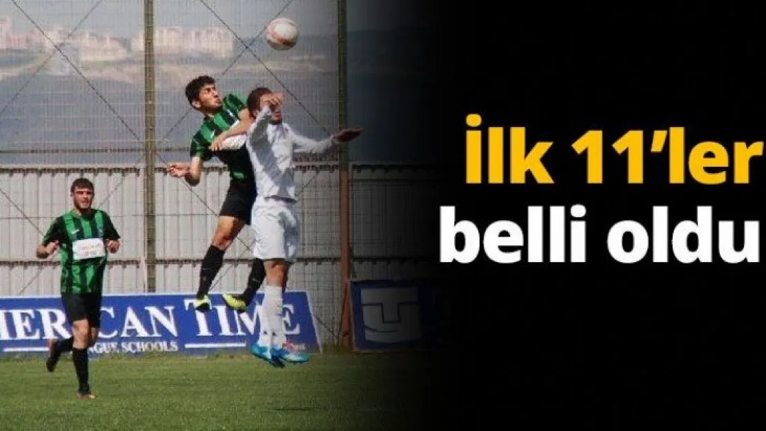 İlk 11'ler belli oldu