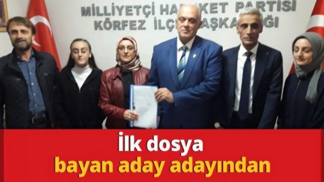 İlk dosya bayan aday adayından