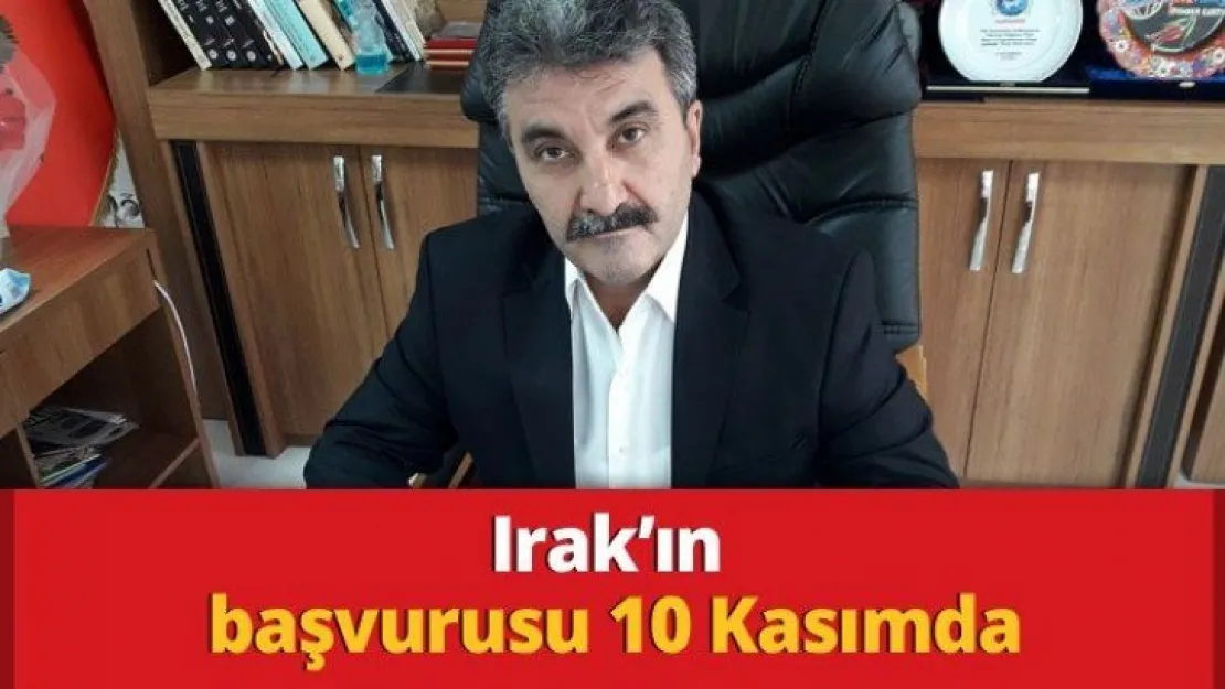 Irak'ın başvurusu 10 Kasımda