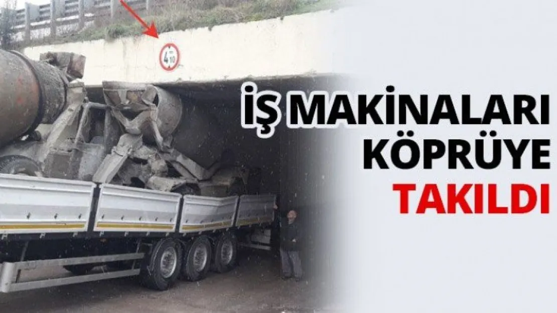 İş Makinaları köprüye takıldı
