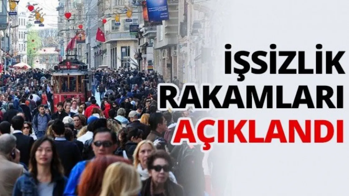 İşsizlik rakamları açıklandı
