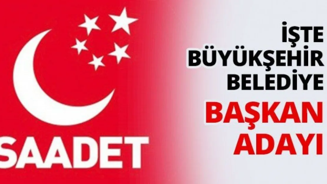 İşte Büyükşehir Belediye Başkan adayı
