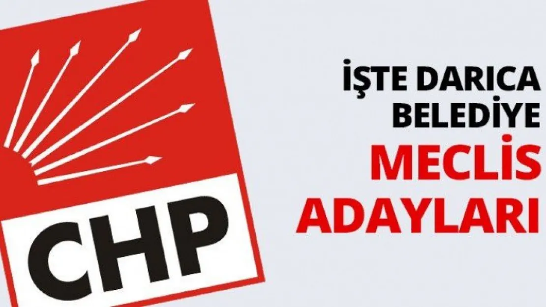 İşte Darıca Belediye Meclis adayları