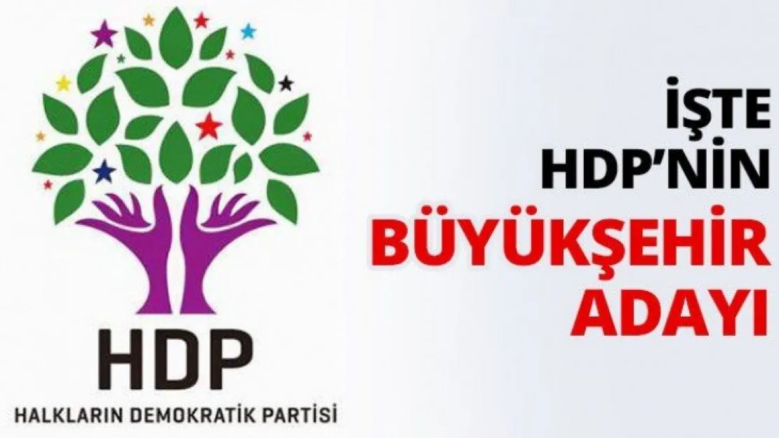 İşte HDP'nin Büyükşehir adayı