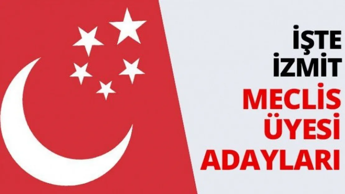İşte İzmit Meclis üyesi adayları