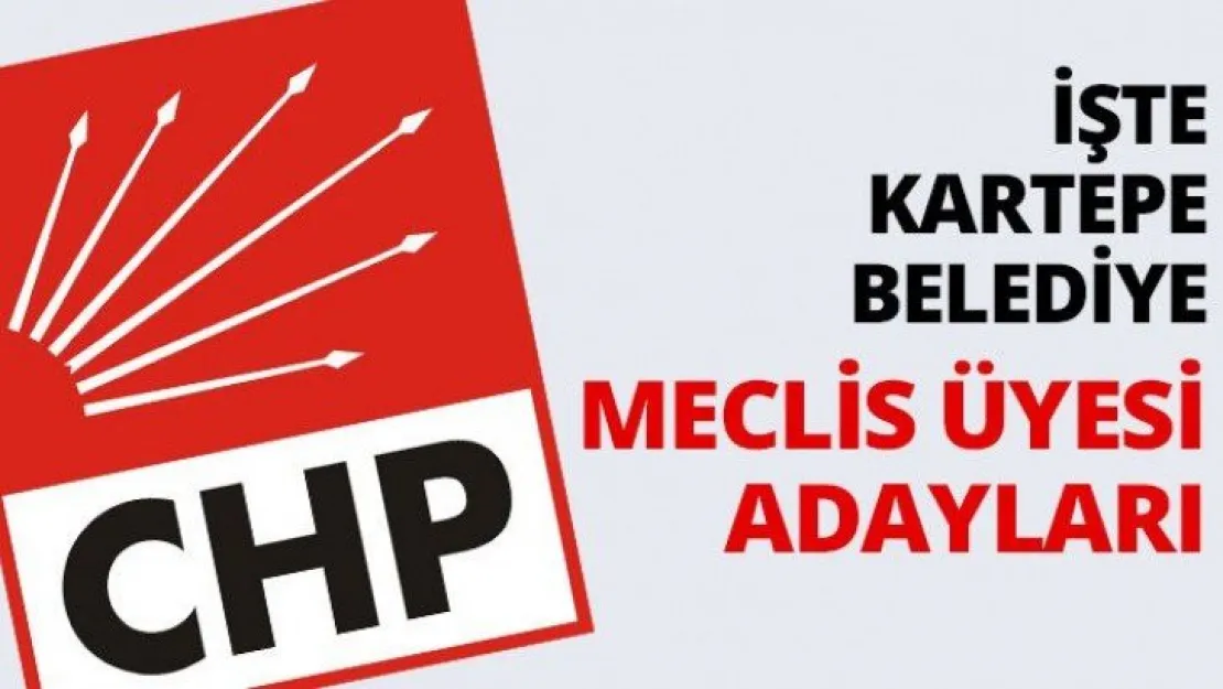 İşte Kartepe Belediye Meclis Üyesi adayları