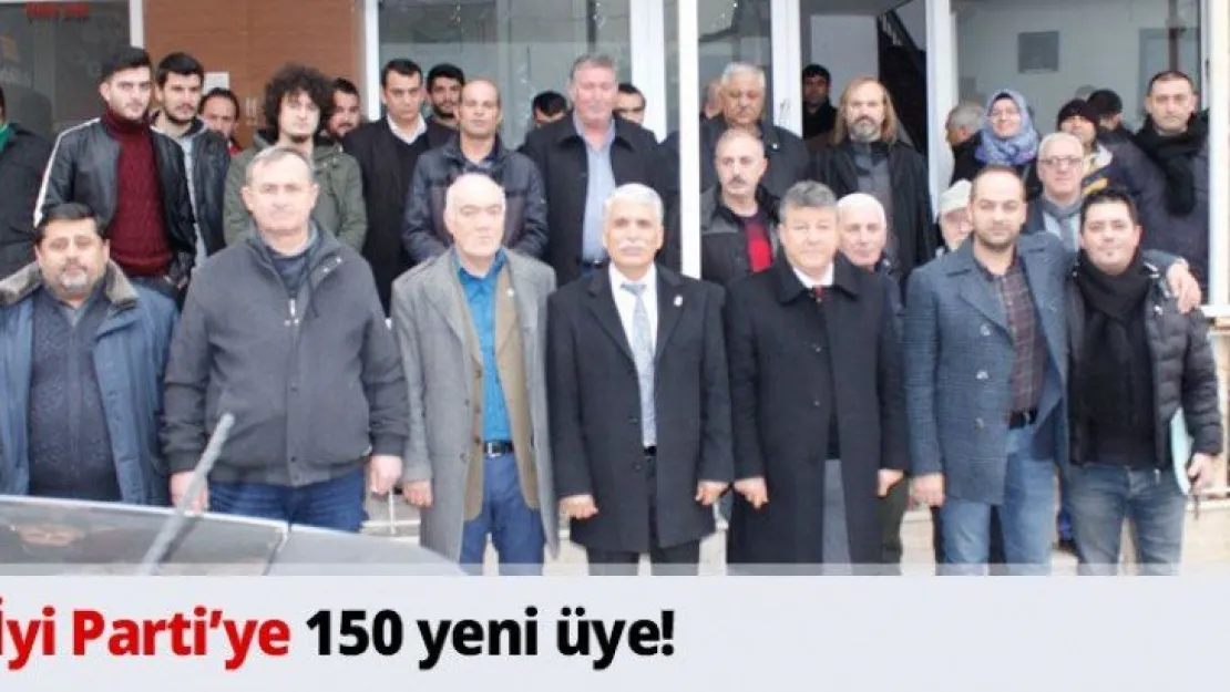İyi Parti'ye 150 yeni üye!