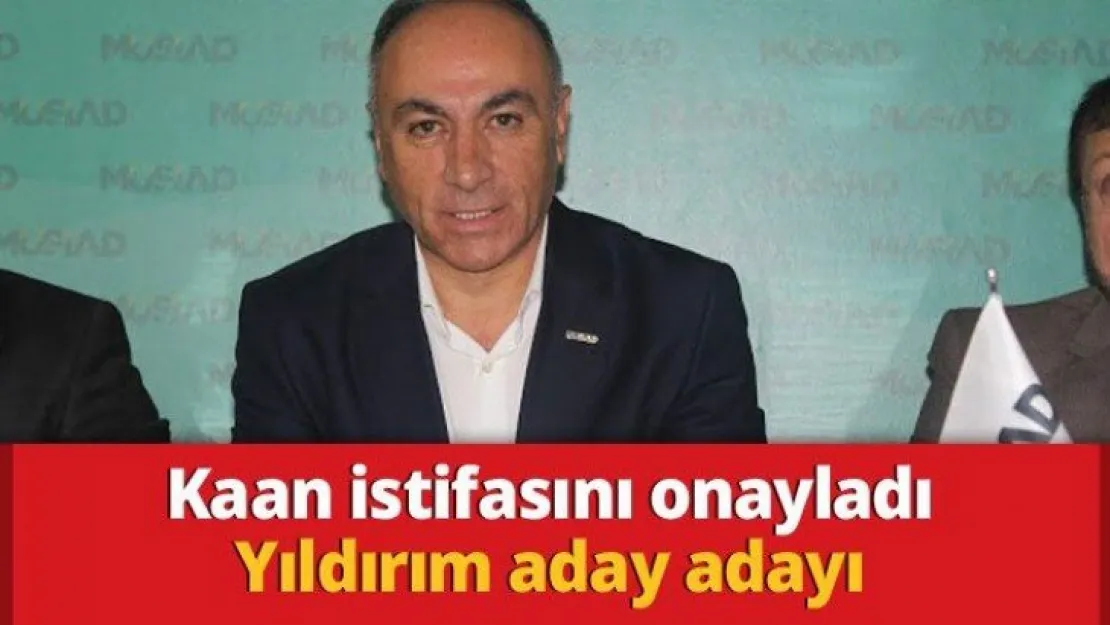 Kaan istifasını onayladı Yıldırım aday adayı