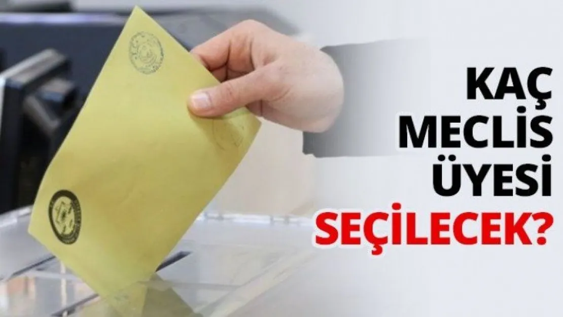 Kaç meclis üyesi seçilecek?