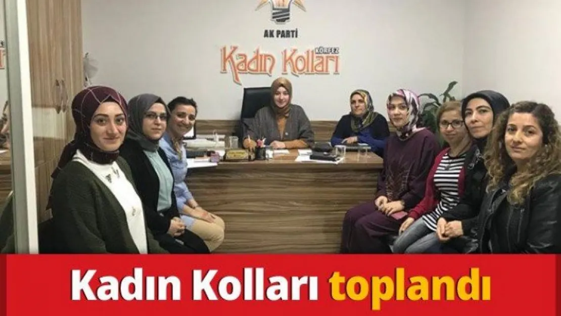 Kadın Kolları toplandı
