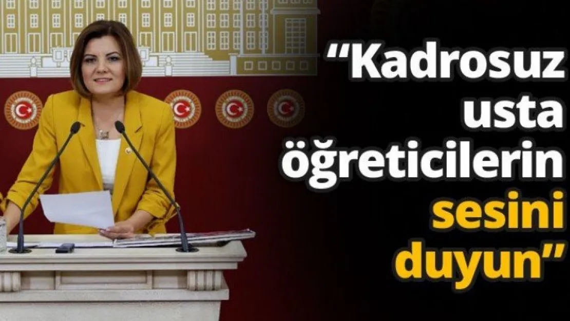'Kadrosuz usta öğreticilerin sesini duyun'