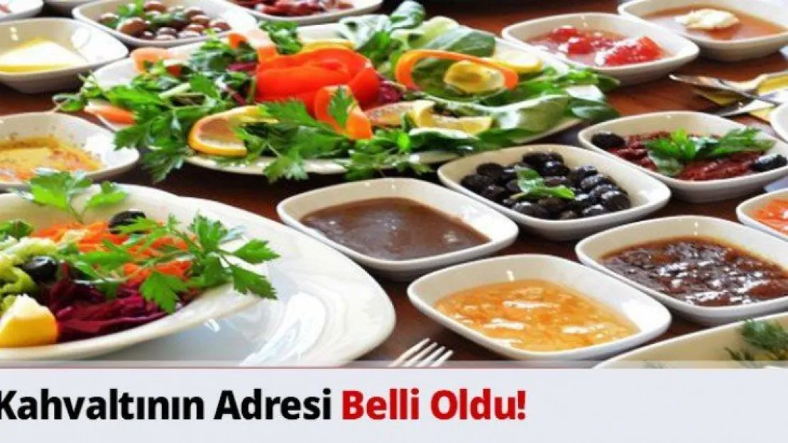 Kahvaltının Adresi Belli Oldu!