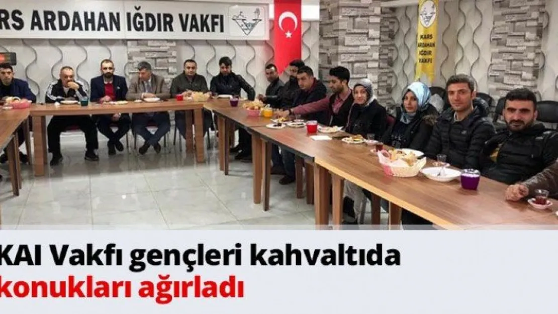 KAI Vakfı gençleri kahvaltıda konukları ağırladı