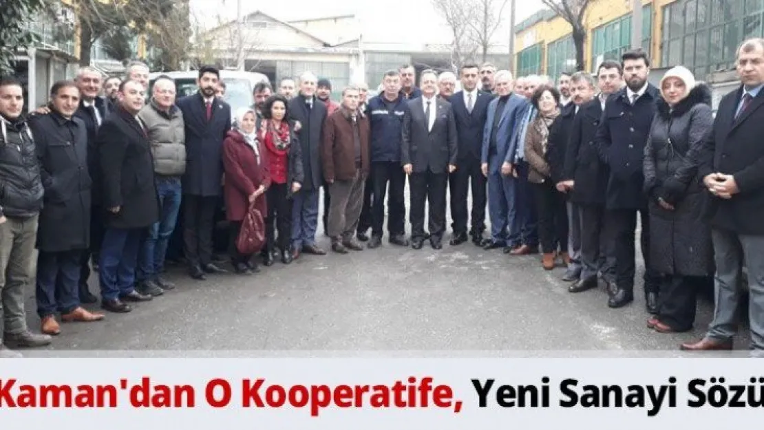 Kaman'dan O Kooperatife, Yeni Sanayi Sözü