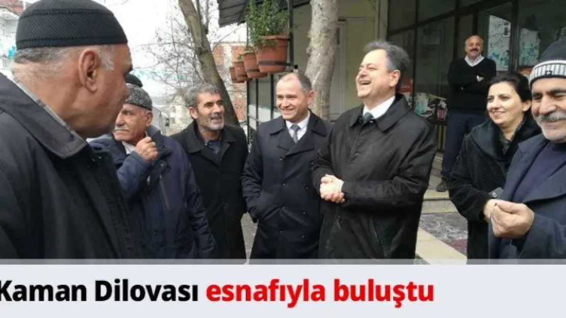 Kaman Dilovası esnafıyla buluştu