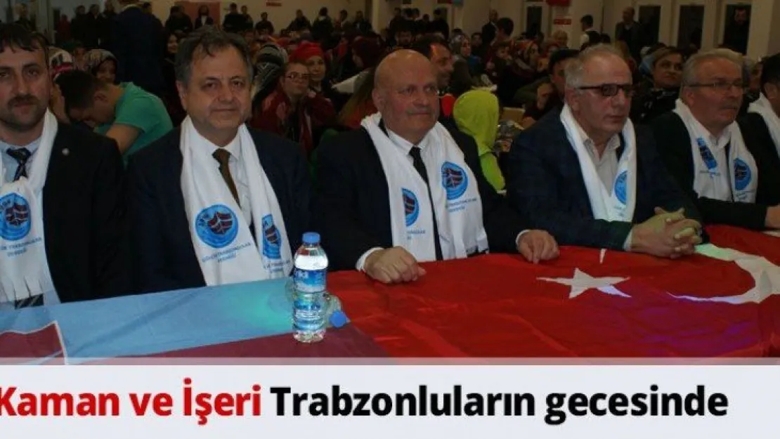 Kaman ve İşeri Trabzonluların gecesinde