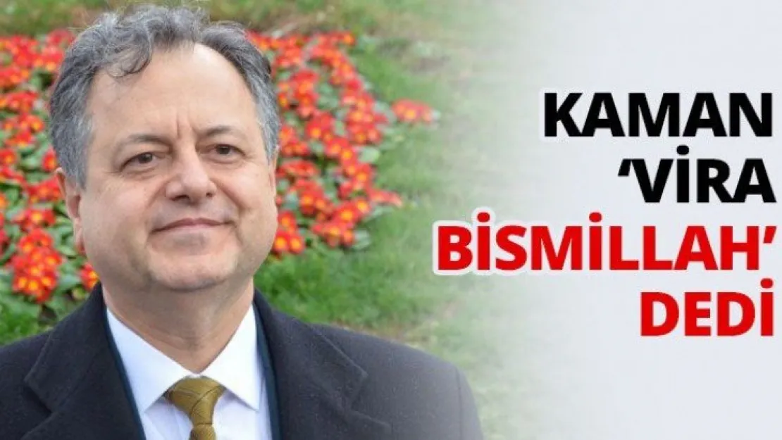 Kaman 'Vira Bismillah' dedi