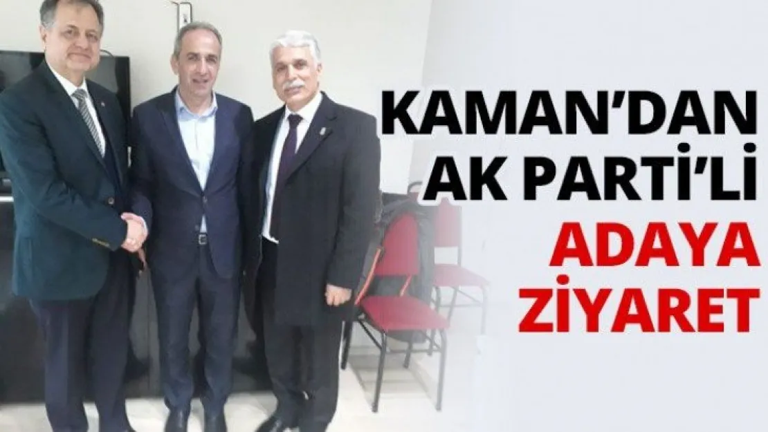 Kaman'dan AK Parti'li adaya ziyaret