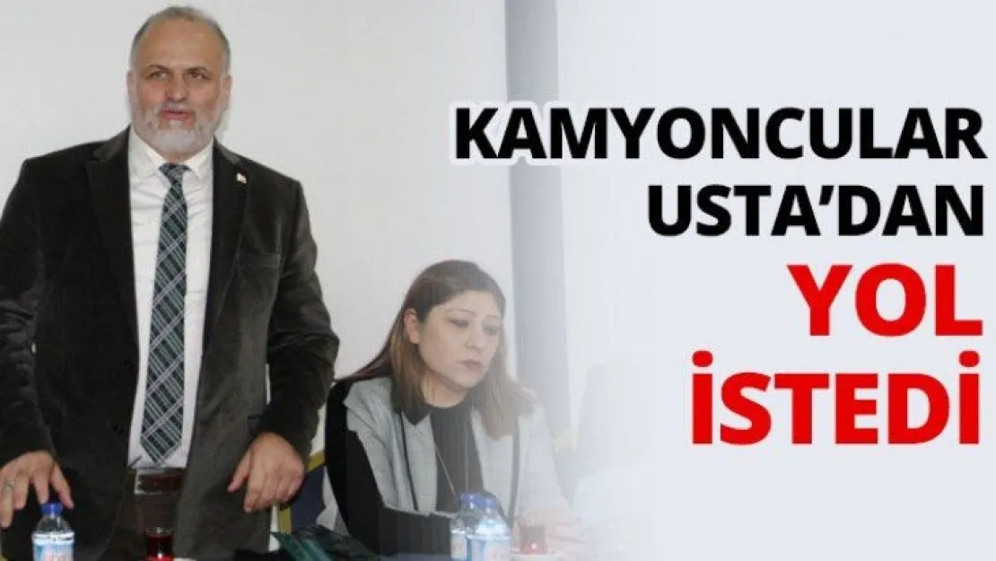 Kamyoncular Usta'dan yol istedi