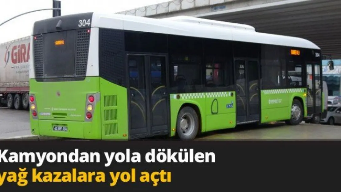 Kamyondan yola dökülen yağ kazalara yol açtı