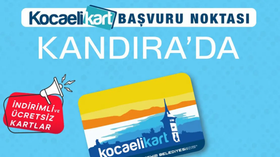 Kandıra'ya geçici seyahat kart ofisi açılıyor