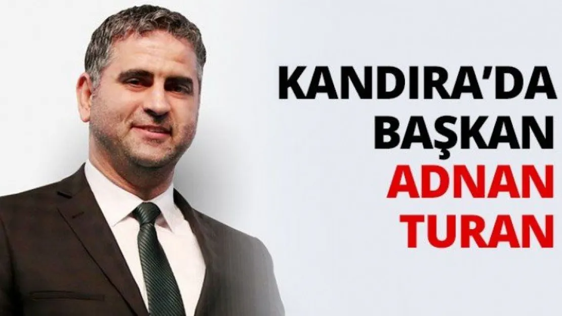 Kandıra'da başkan Adnan Turan