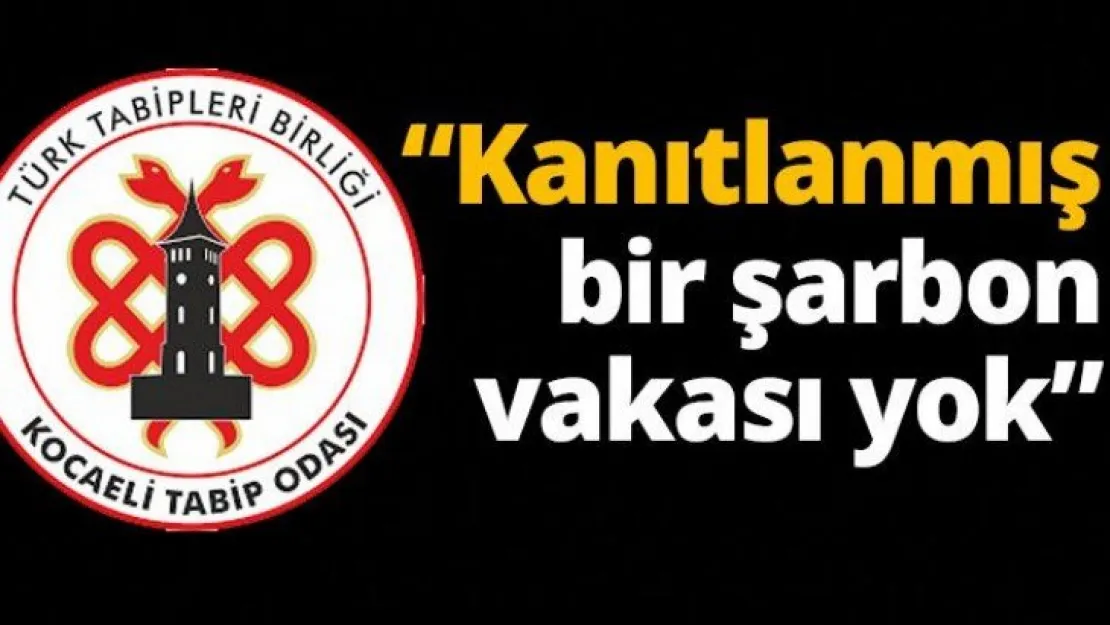 'Kanıtlanmış bir şarbon vakası yok'