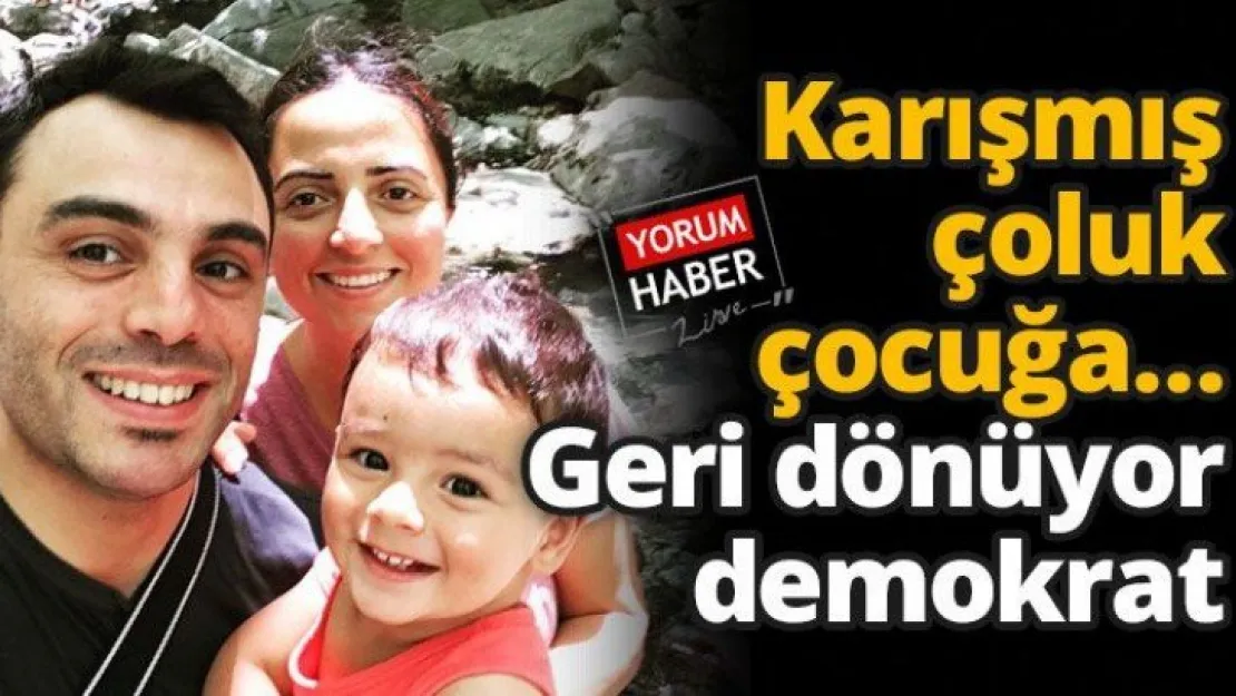 Karışmış çoluk çocuğa… Geri dönüyor demokrat