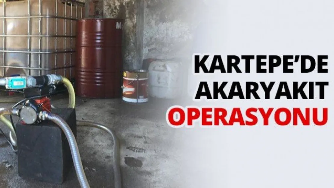 Kartepe'de akaryakıt operasyonu