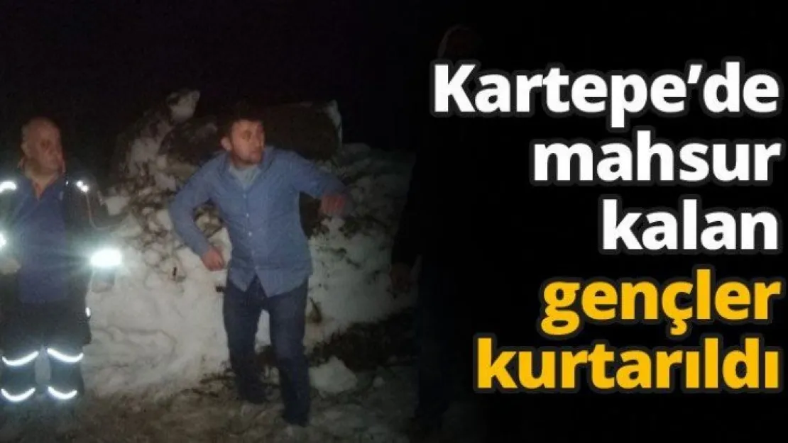 Kartepe'de mahsur kalan gençler kurtarıldı