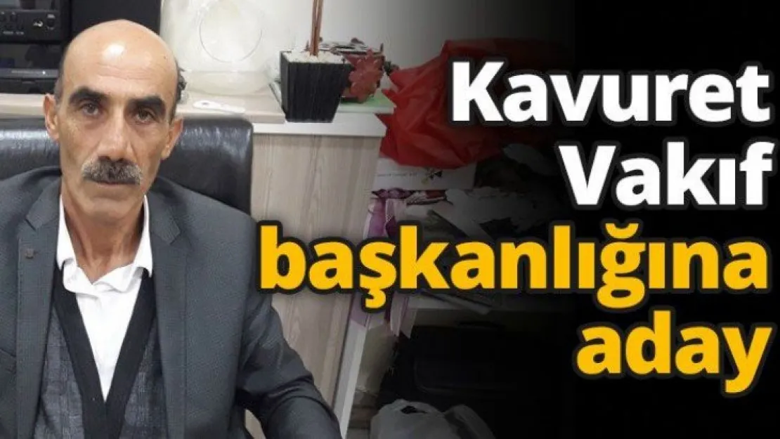 Kavuret, Vakıf başkanlığına aday