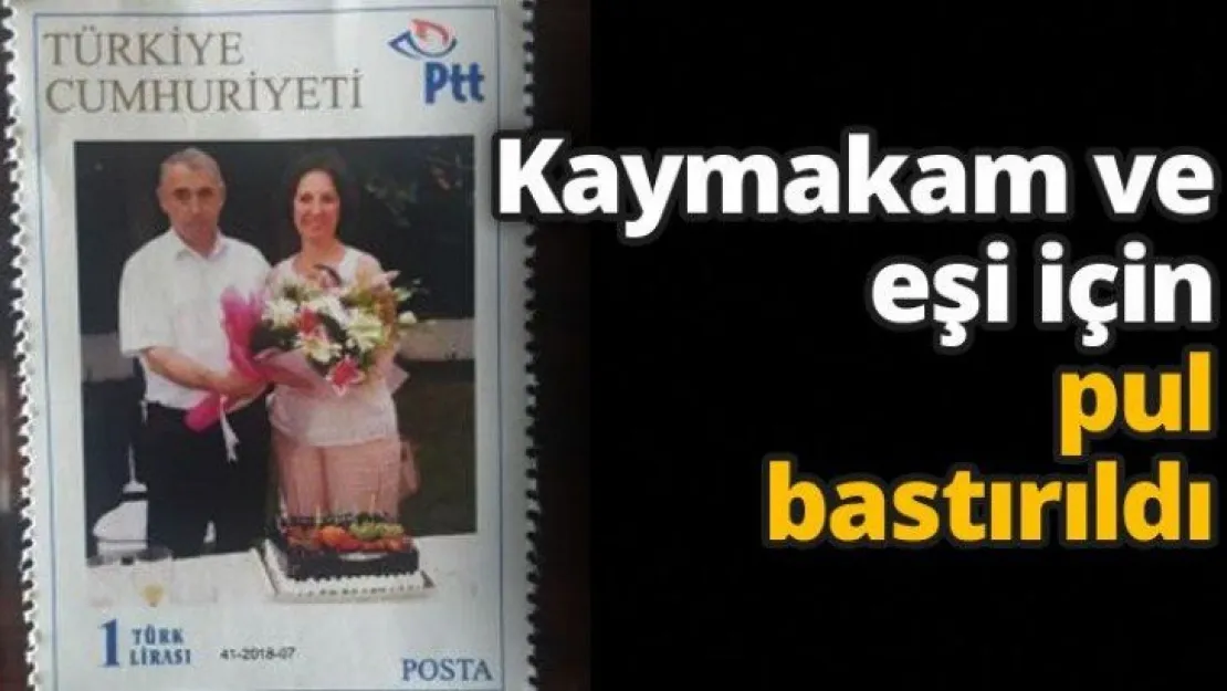 Kaymakam ve eşi için pul bastırıldı
