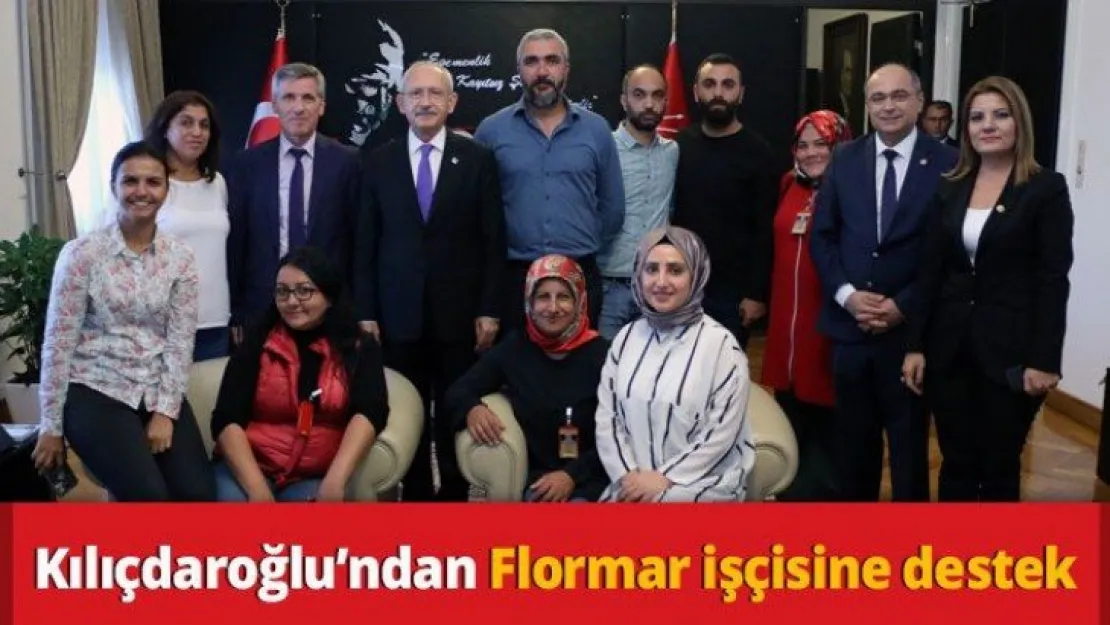 Kılıçdaroğlu'ndan Flormar işçisine destek