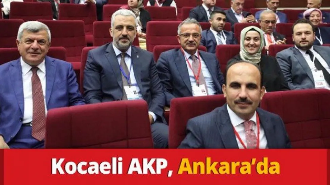 Kocaeli AKP  Ankara'da