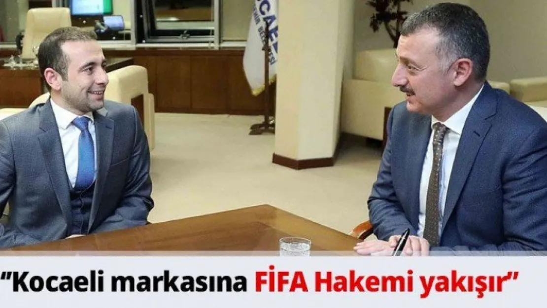 ''Kocaeli markasına FİFA Hakemi yakışır''