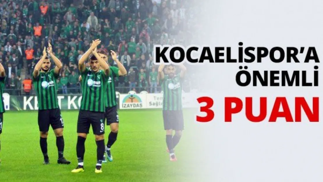 Kocaelispor'a önemli 3 puan