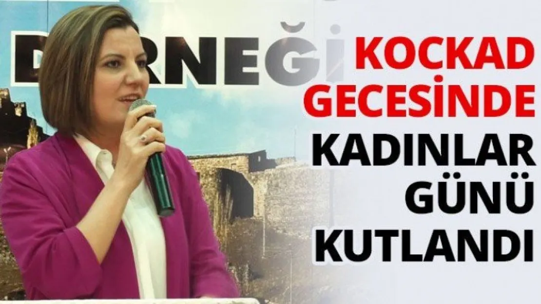 KOCKAD gecesinde kadınlar günü kutlandı