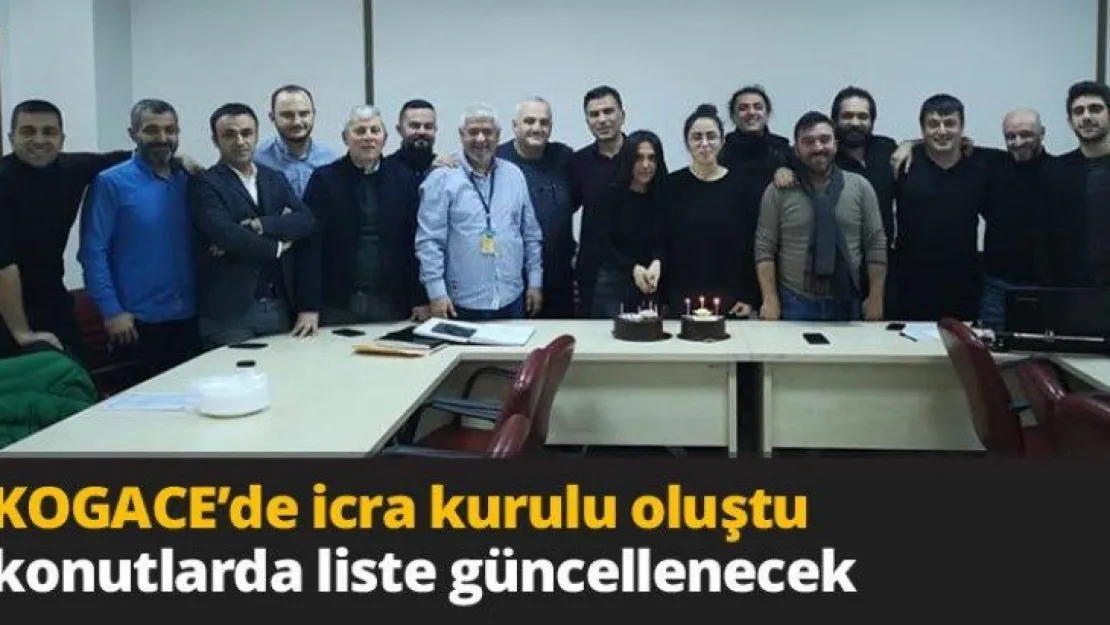 KOGACE'de icra kurulu oluştu konutlarda liste güncellenecek